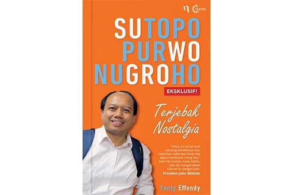 Cover Buku Sutopo Purwo Nugroho: Terjebak Nostalgia