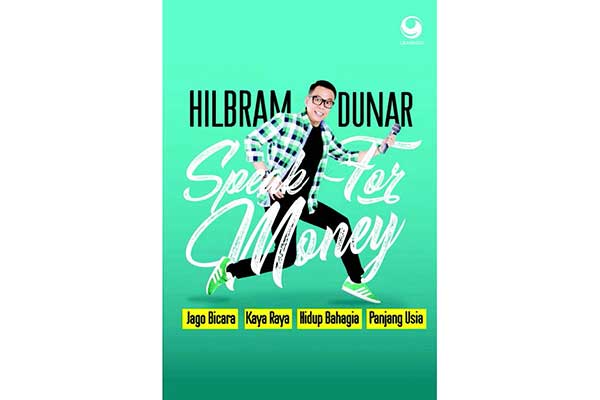 Judul buku: Speak for Money: Jago Bicara, Kaya Raya, Bahagia, Panjang Usia.