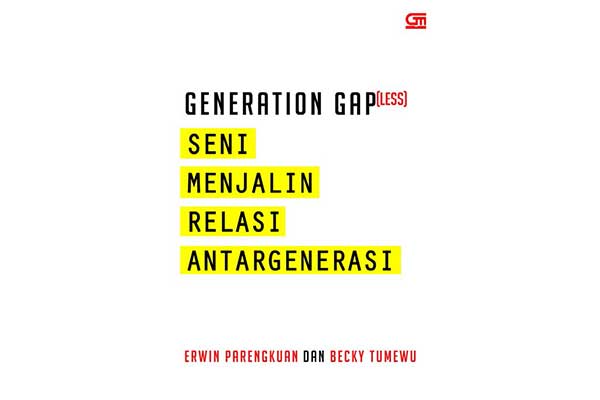 Judul: Generation Gap(less); Seni Menjalin Relasi Antargenerasi
