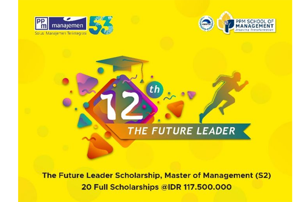 Ayo, Raih Beasiswa The Future Leader Scholarship (TFL) Magister Manajemen (S2) Hanya di PPM School of Management 