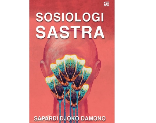 Buku Sosiologi Sastra yang pertama terbit 1978, diterbitkan kembali dalam rangka mengenang Sapardi Djoko Damono.