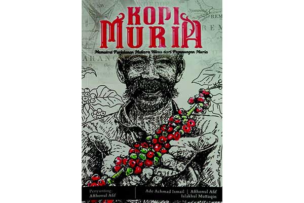 Judul Kopi Muria Memotret Perjalanan Mutiara Hitam dari Pegunungan Muria