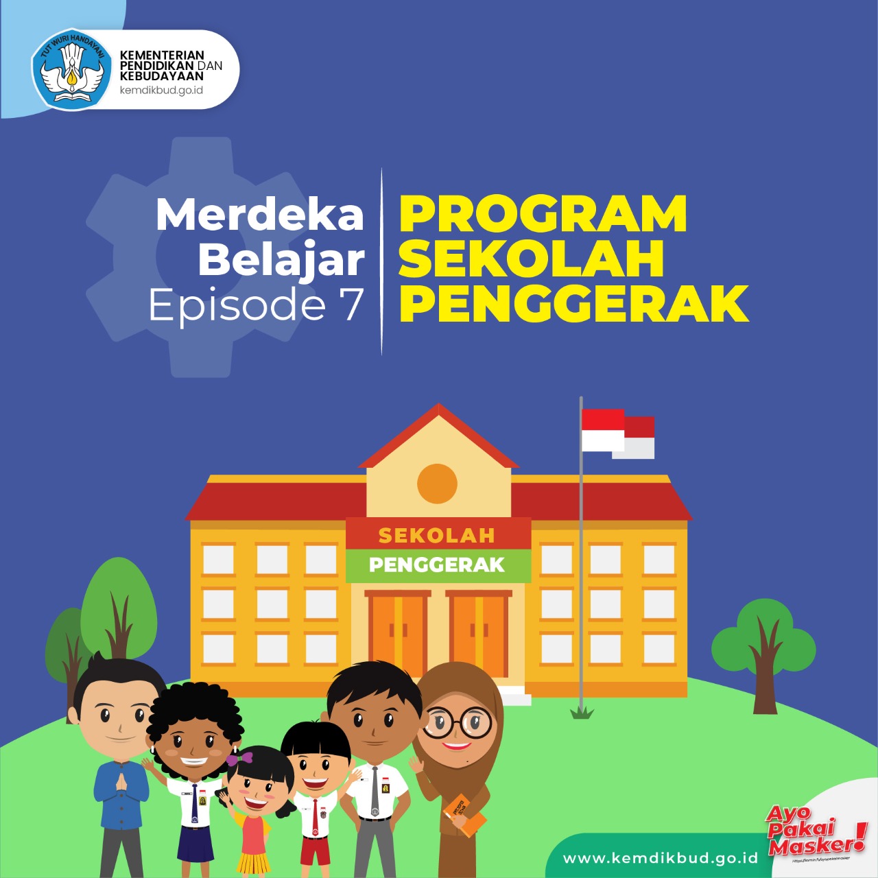 Kemendikbud Luncurkan Merdeka Belajar Episode Tujuh: Program Sekolah Penggerak. 
