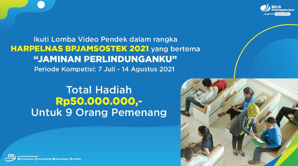 Sambut Hari Pelanggan Nasional, BPJAMSOSTEK menggelar Lomba Video Pendek Jaminan Perlindunganku.