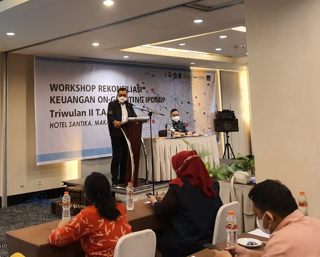 Workshop Rekonsiliasi Keuangan On Grating IPDMIP Triwulan II tahun 2021, di Hotel Santika, Makassar, Sulsel pada 2- 4 Juli 2021.