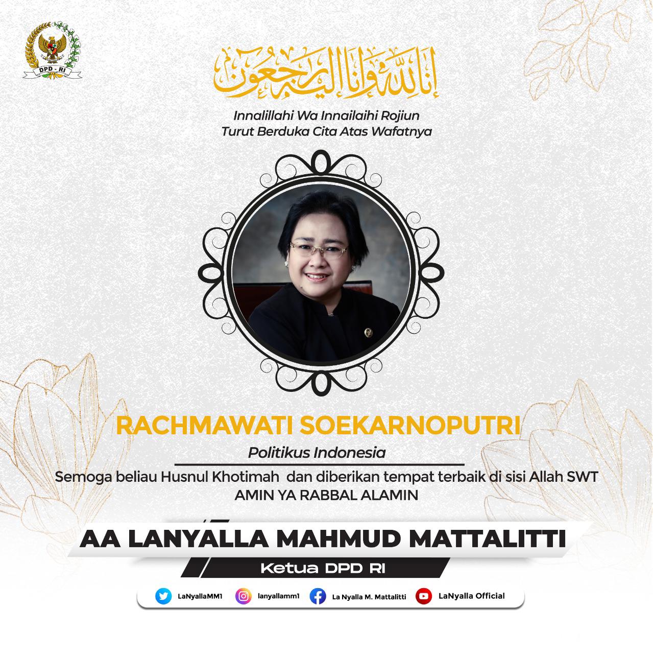 Ketua DPD RI, AA LaNyalla Mahmud Mattalitti, mengungkapkan duka cita yang mendalam atas meninggalnya politikus Rachmawati Soekarnoputri.