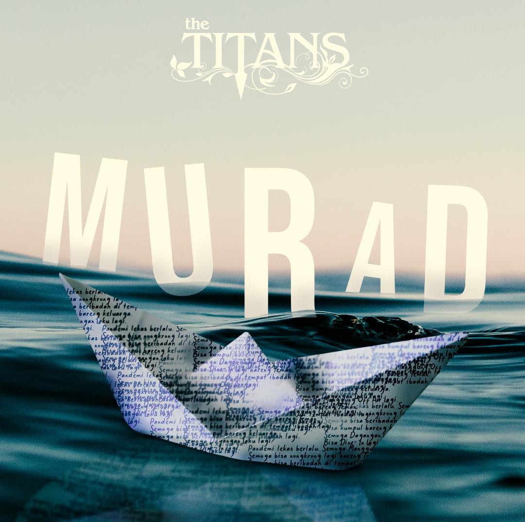 The Titans Ajak Bangkit Melalui Single Murad