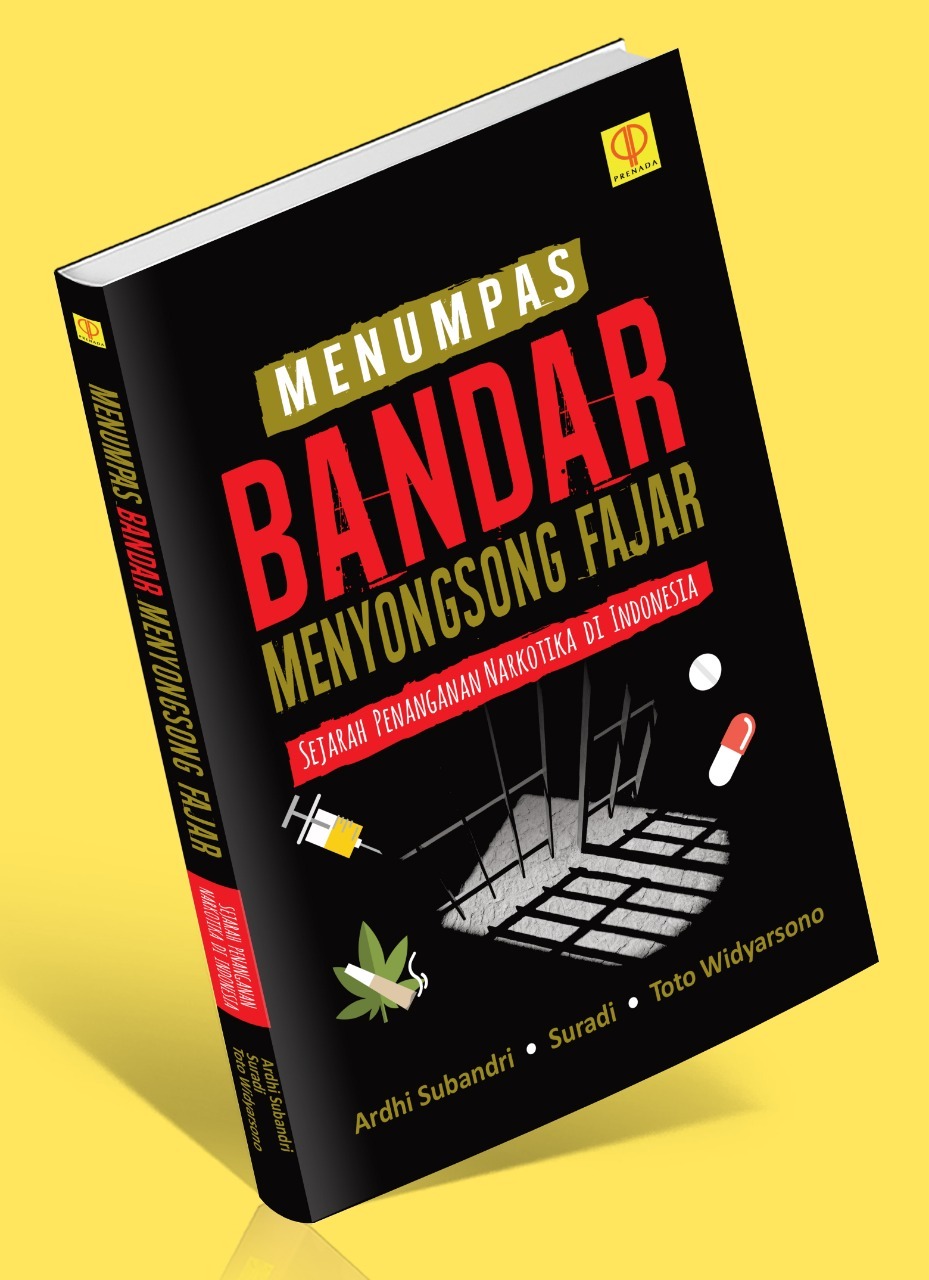  Buku baru dengan judul “Menumpas Bandar Menyongsong Fajar: Sejarah Penanganan Narkotika di Indonesia”.