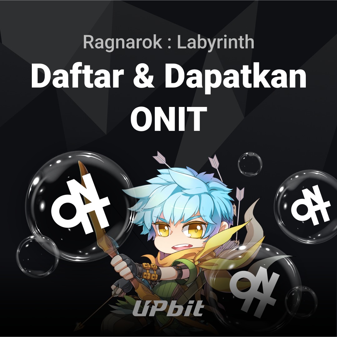 Upbit ikut merayakan peluncuran gim Ragnarok: Labyrinth Play to Earn dengan membagikan airdrop total 230 ribu ONIT.