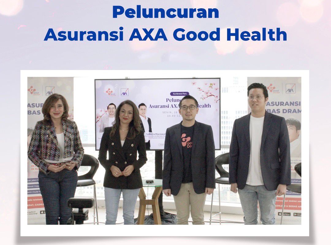 Peluncuran Asuransi AXA Good Health yang merupakan kerja sama AXA Financial Indonesia dan Good Doctor Technology Indonesia. 