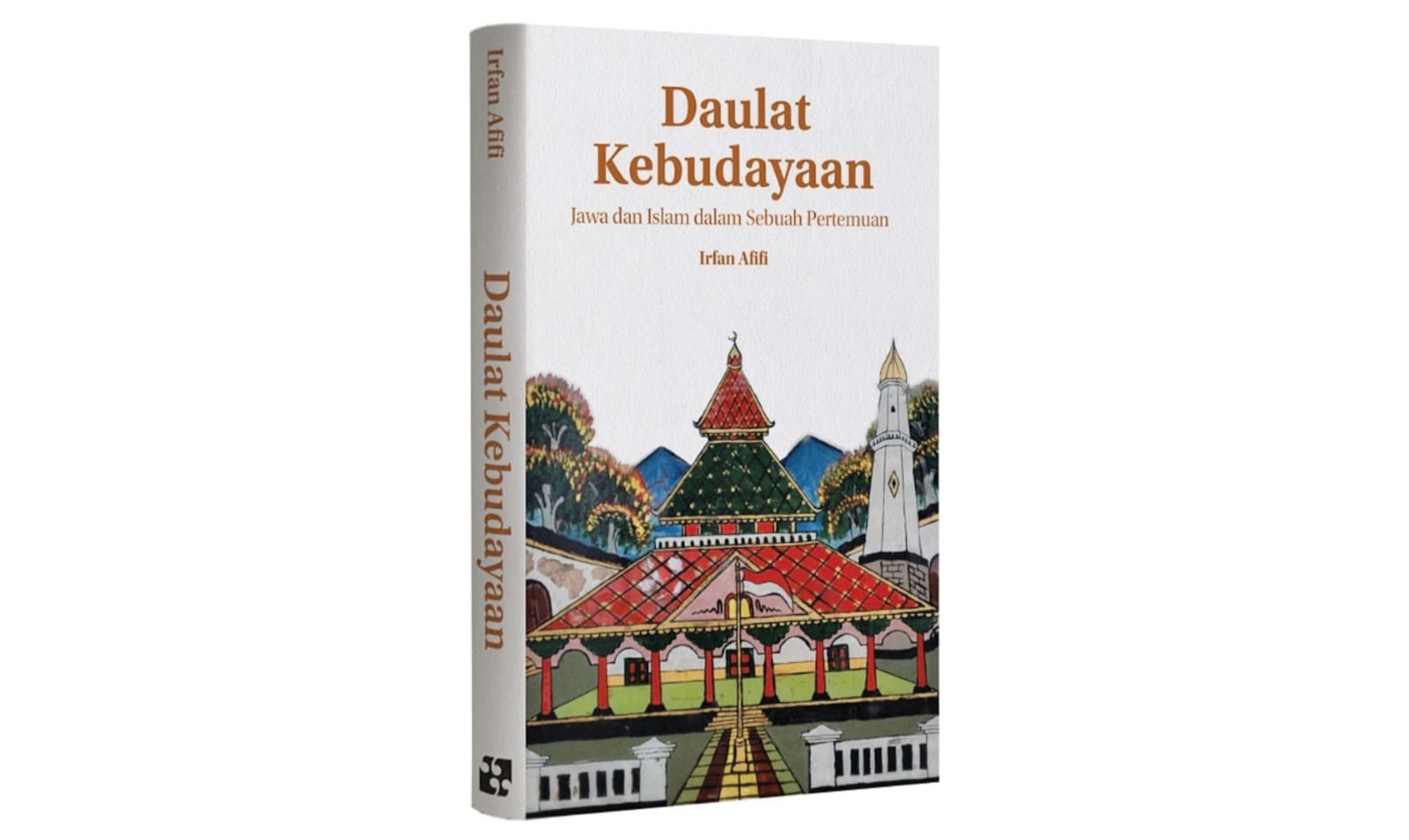 Cover Buku Daulat Kebudayaan: Jawa dan Islam dalam Sebuah Pertemuan/