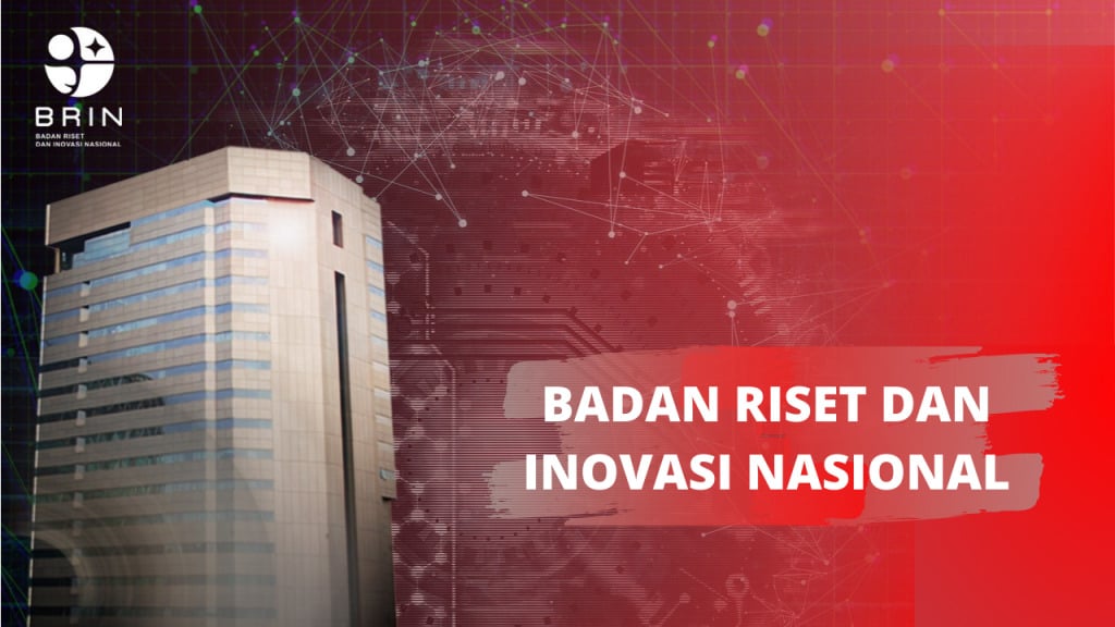 Badan Riset dan Inovasi Nasional (BRIN).
