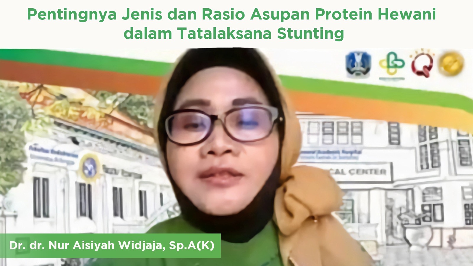  dr. Nur Aisiyah Widjaja, Sp.A (K) menjadi narasumber pada Webinar Nasional Asupan Hewani Untuk Tatalaksana Stunting. 