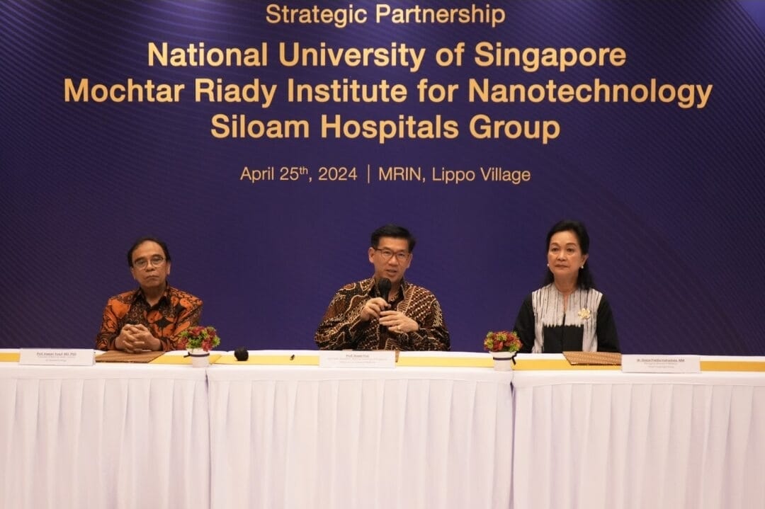 Kerjasama Siloam dengan NUS Yong Loo Lin School of Medicine dan Mochtar Riady Institute for Nanotechnology