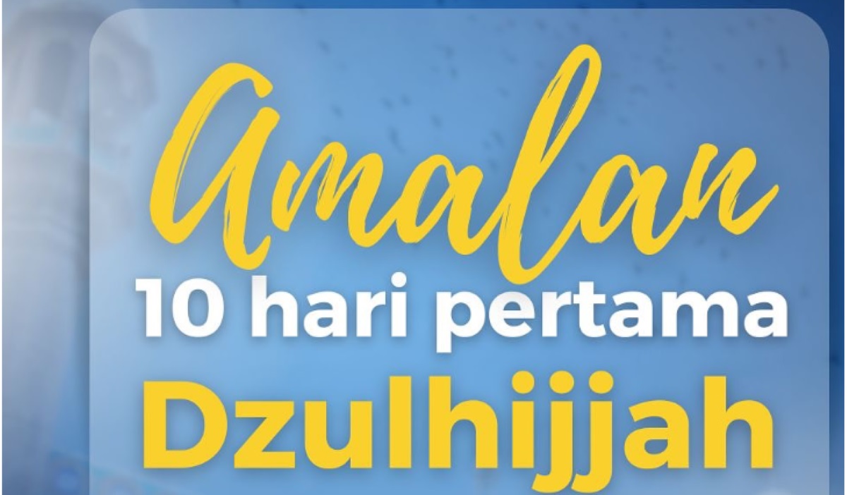 Amalan selama 10 Hari Awal Zulhijah 