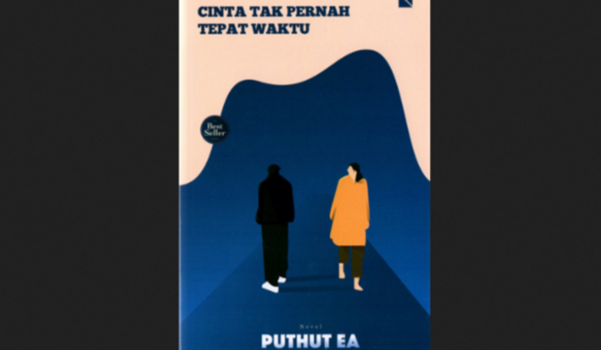 NOVEL Cinta Tak Pernah Tepat Waktu karya Puthut EA
