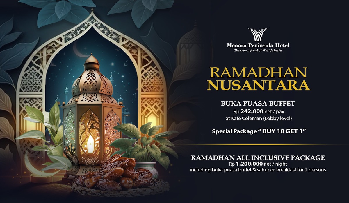 Jakarta Hotel Peninsula Tower Selamat Datang Ramadhan 1446 jam dengan Ramadhan Nusantara